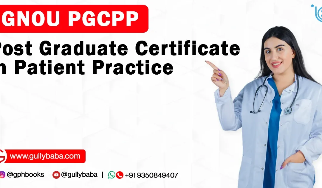 IGNOU PGCPP – Post Graduate Certificate in Patient Practice