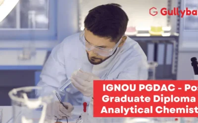 IGNOU PGDAC – Post Graduate Diploma in Analytical Chemistry