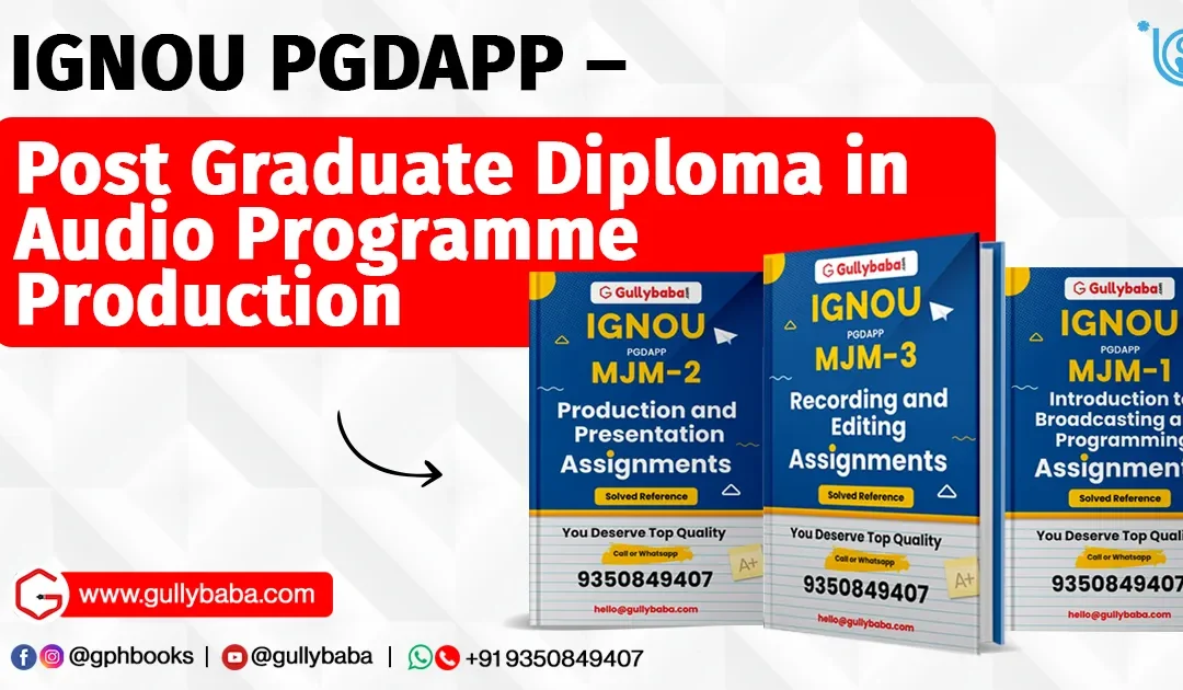 IGNOU PGDAPP – Post Graduate Diploma in Audio Programme Production