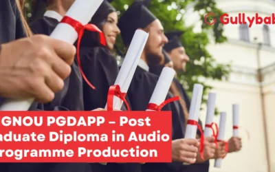 IGNOU PGDAPP – Post Graduate Diploma in Audio Programme Production