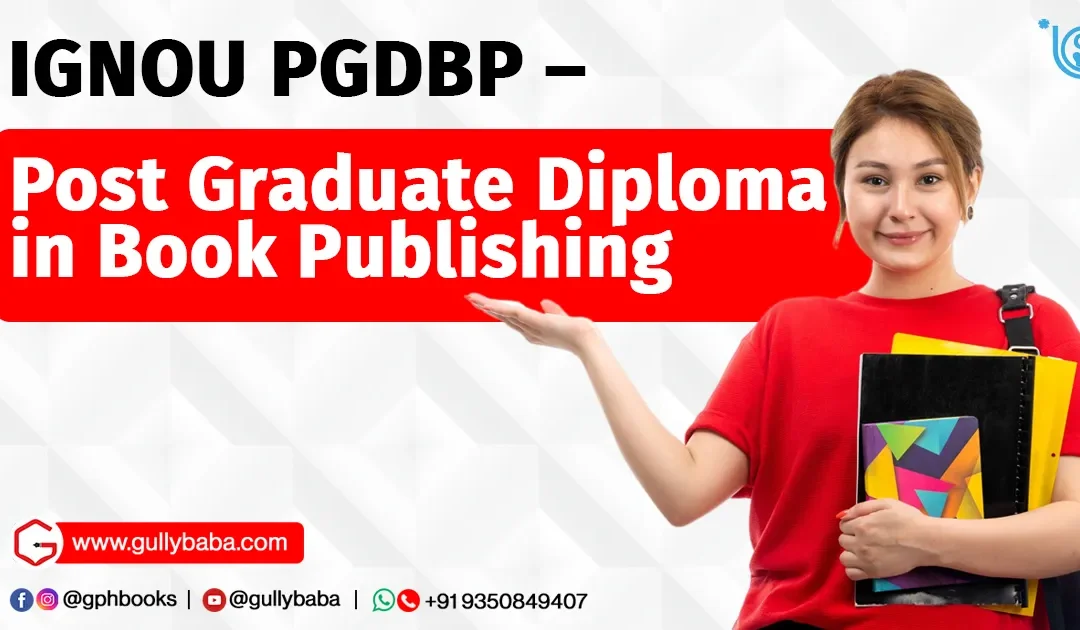 IGNOU PGDBP – Post Graduate Diploma in Book Publishing