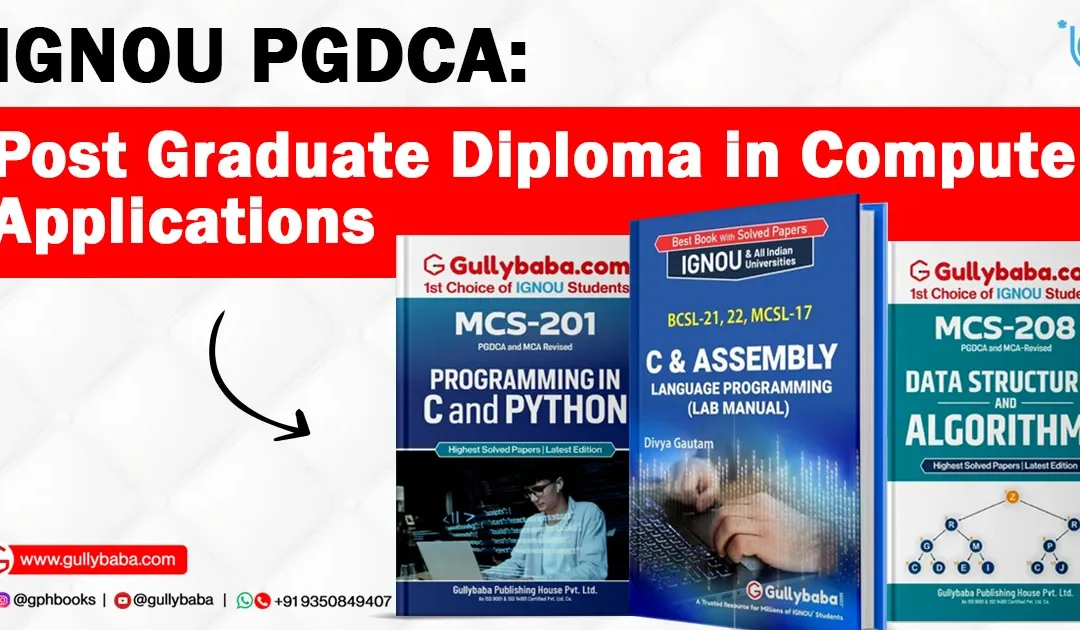 IGNOU PGDCA – Post Graduate Diploma in Computer Applications