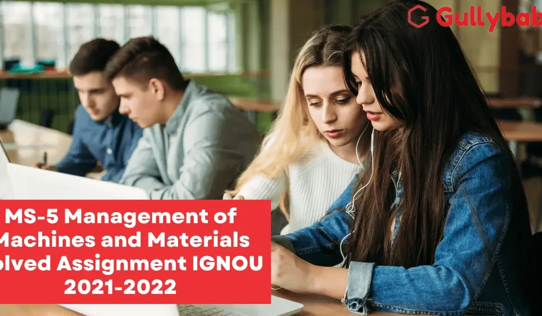 IGNOU MS-5 Management of Machines and Materials Solved Assignment 2024