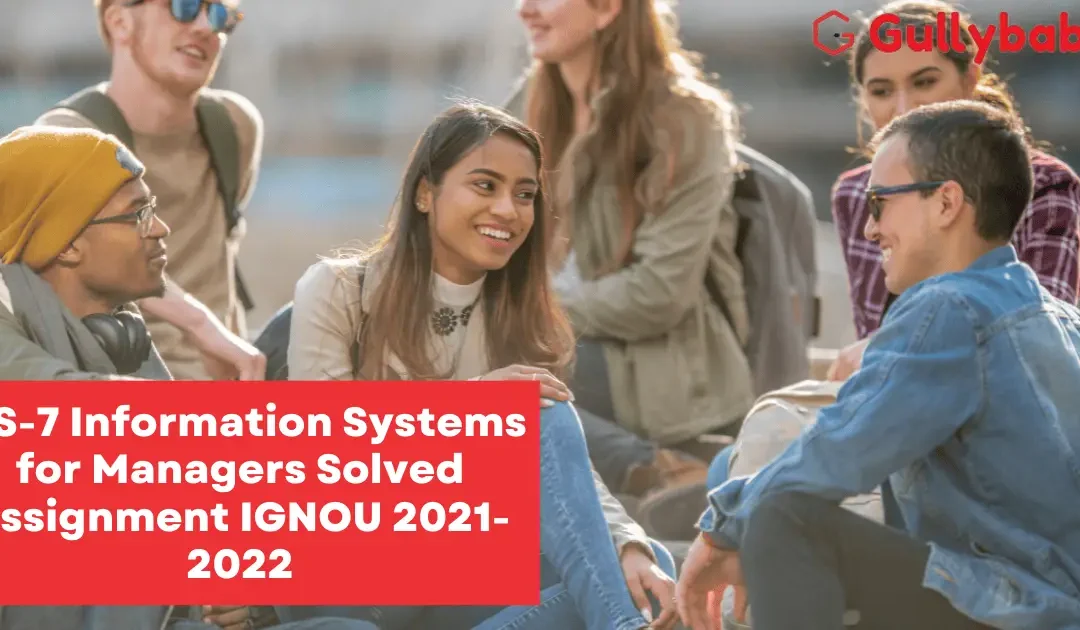 IGNOU MS-7 Information Systems for Managers Solved Assignment 2024